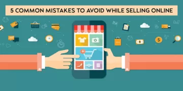 Mistakes to Avoid While Selling Online