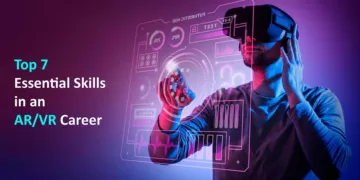 Top 7 Essential Skills in an AR/VR Career