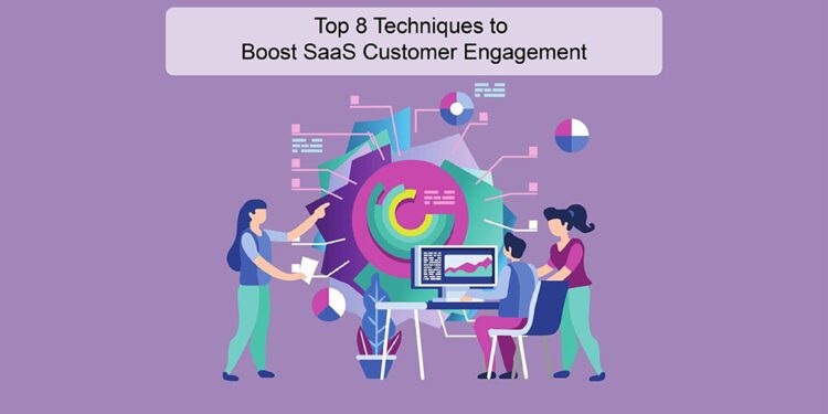 Top 8 Techniques to Boost SaaS Customer Engagement