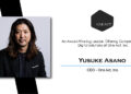 Yusuke Asano CEO of One Act, Inc. | CXO Inc Magazine | Business Magazine