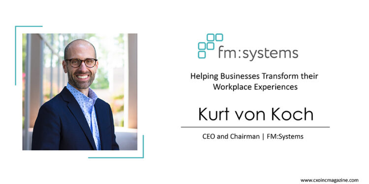 Kurt von Koch | CEO and Chairman | FM:Systems | CXO Inc Magazine | Business Magazine