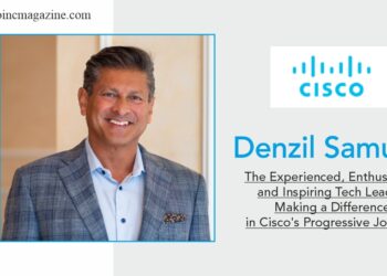 Denzil Samuels | Customer Experience | Cisco | Business Magazine | CXO Inc Magazine