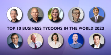 Top 10 Business Tycoons In The World 2023