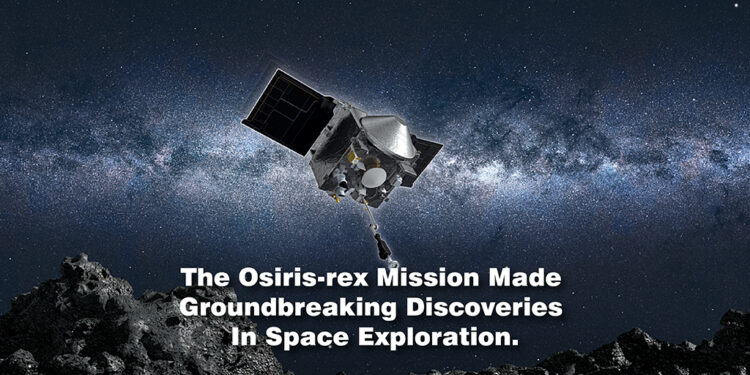 The OSIRIS-REx mission made groundbreaking discoveries in space exploration