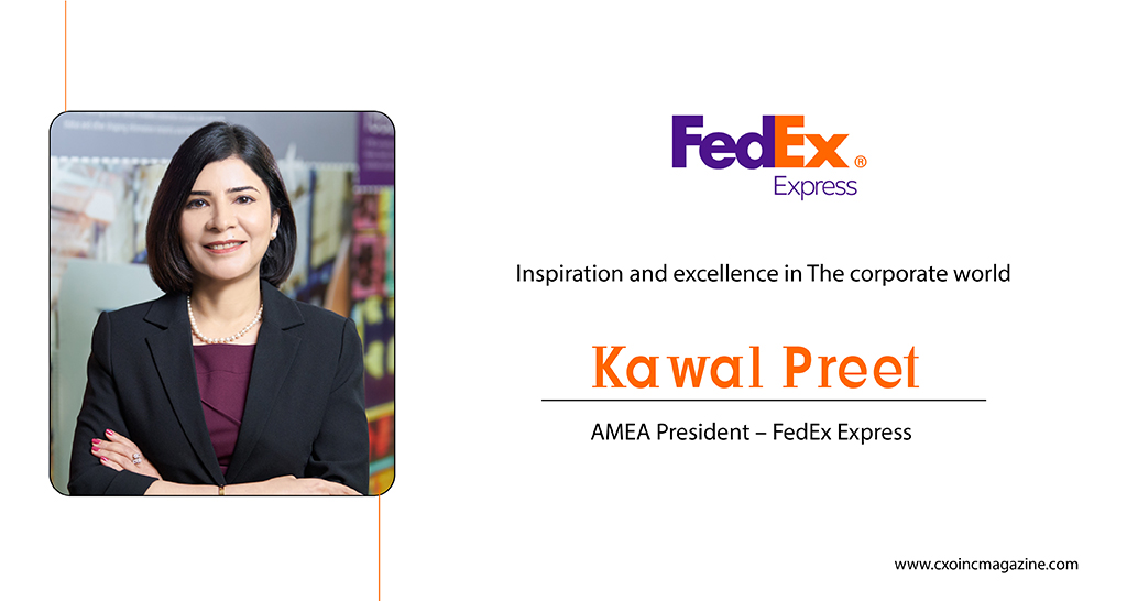 Kawal Preet | AMEA President | FedEx | CXO Inc Magazine