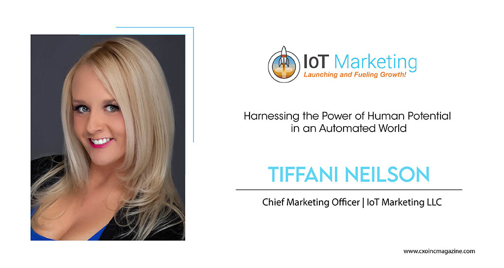 Tiffani Neilson | Chief Marketing Officer | IoT Marketing LLC | CXO Inc Magazine