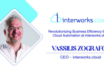 Vassilis Zografos | CEO | interworks.cloud | CXO Inc Magazine