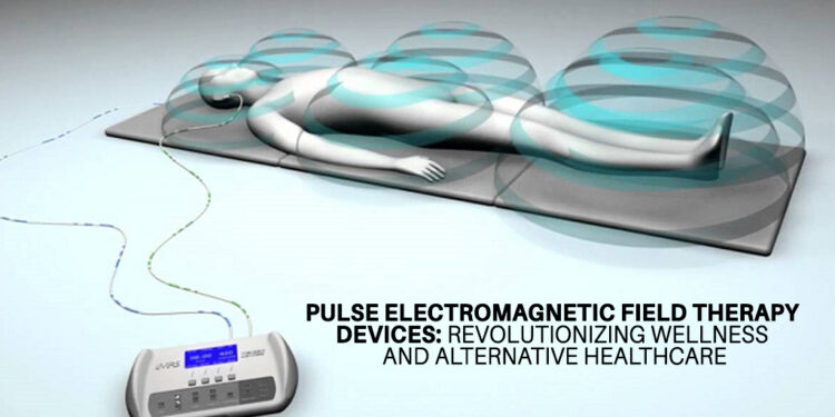 Pulse Electromagnetic Field Therapy Devices: Revolutionizing Wellness and Alternative Healthcare