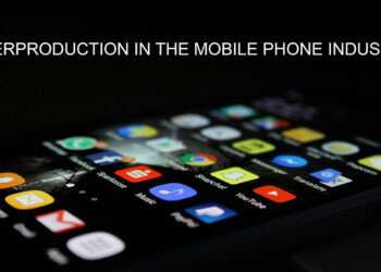 Overproduction in the mobile phone industry