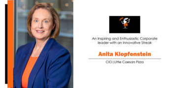 Anita Klopfenstein | CIO | Little Caesars Pizza | CXO Inc Magazine