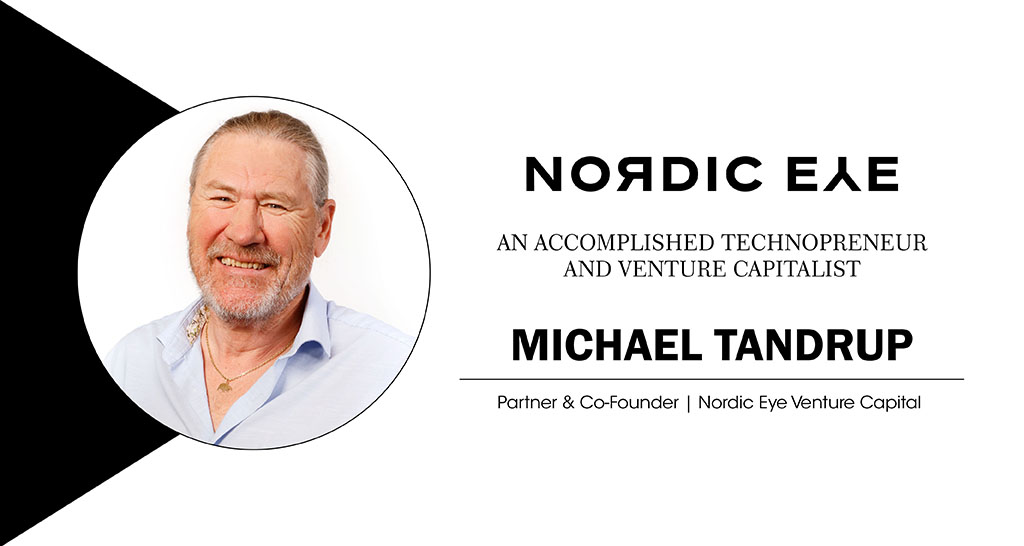 Michael Tandrup: An Accomplished Technopreneur and Venture Capitalist