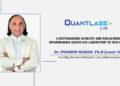 Pramod Kumar | Founding Director of research | Quantlase Laboratory | Cxo Inc Magazine