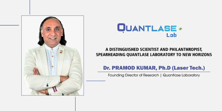 Pramod Kumar | Founding Director of research | Quantlase Laboratory | Cxo Inc Magazine