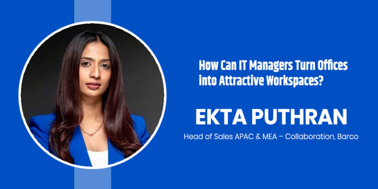 Ekta Puthran | Head of Sales APAC & MEA |Collaboration, Barco | CXO Inc Magazine