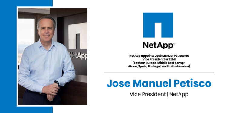 NetApp appoints José Manuel Petisco as Vice President for EEMI (Eastern Europe, Middle East & Africa, Spain, Portugal, and Latin America)