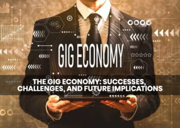 The Gig Economy: Successes, Challenges, and Future Implications