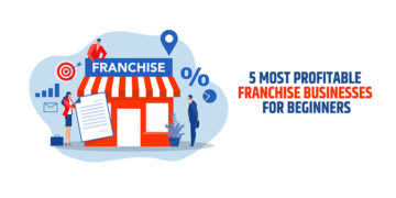 5 Most Profitable Franchise Businesses for Beginners