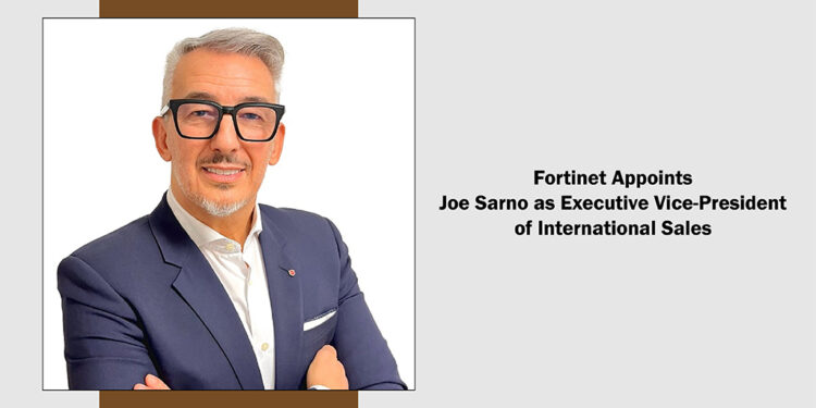 Fortinet Appoints Joe Sarno as Executive Vice-President of International Sales