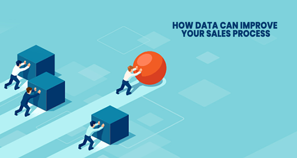 How Data Can Improve your Sales Process