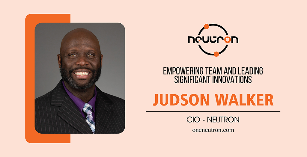 Judson Walker | Chief Innovation Officer | Neutron | CXO Inc Magazine