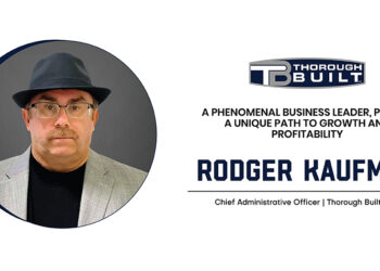 Rodger’ A. Kaufman | Chief Administrative Officer | Thorough Built LLC | CXO Inc Magazine