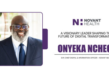 Onyeka Nchege | EVP, Chief Digital & Information Officer | Novant Health | CXO Inc Magazine