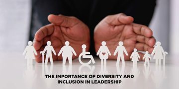 The Importance Of Diversity And Inclusion In Leadership