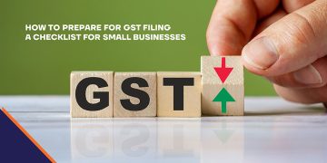 How to Prepare for GST Filing: A Checklist for Small Businesses