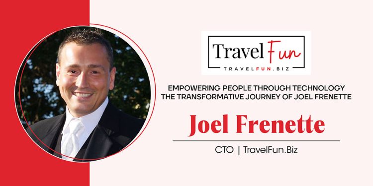 Joel Frenette | CTO | TravelFun.Biz | Cxo Inc Magazine