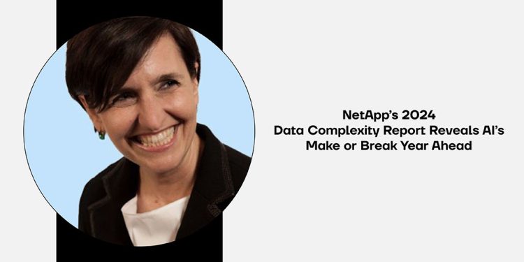 NetApp’s 2024 Data Complexity Report Reveals AI’s Make or Break Year Ahead