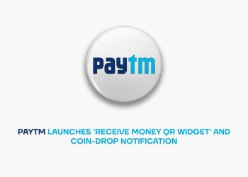 Paytm Launches 'Receive Money QR Widget' and Coin-drop Notification