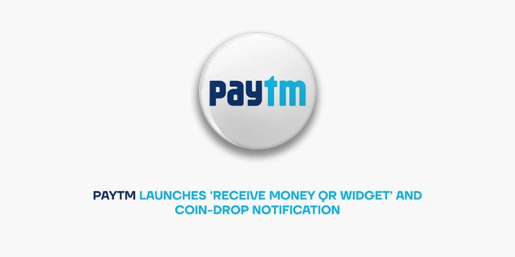 Paytm Launches 'Receive Money QR Widget' and Coin-drop Notification