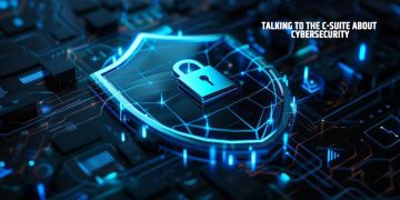 Talking to the C-Suite About Cybersecurity