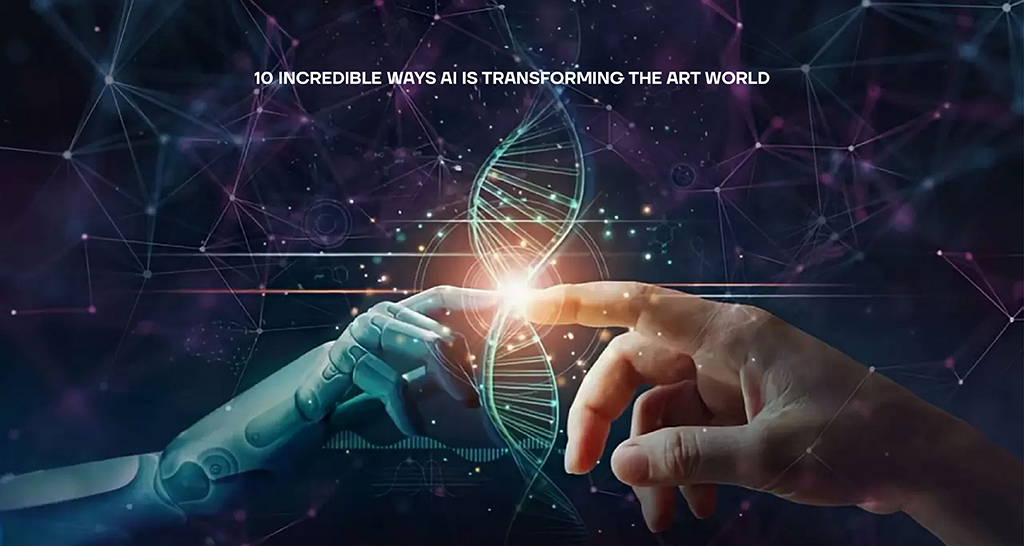 10 Incredible Ways AI Is Transforming the Art World